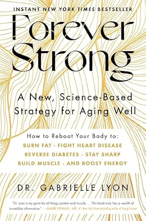 دانلود نسخه کامل کتاب زبان اصلی Forever Strong: A New, Science-Based Strategy for Aging Well
