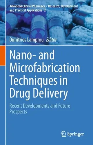 تکنیک های نانو و ریزگردها در تحویل دارو: تحولات اخیر و چشم انداز آینده ۲۰۲۳ <br> Nano- and Microfabrication Techniques in Drug Delivery: Recent Developments and Future Prospects 2023 - کالیبو