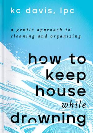 دانلود کتاب How to Keep House While Drowning 2022