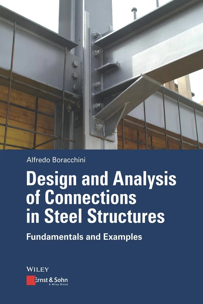 طراحی و تحلیل اتصالات در سازه های فولادی: اصول و مثال ها ۲۰۱۸ <br> Design and Analysis of Connections in Steel Structures: Fundamentals and Examples 2018 - کالیبو