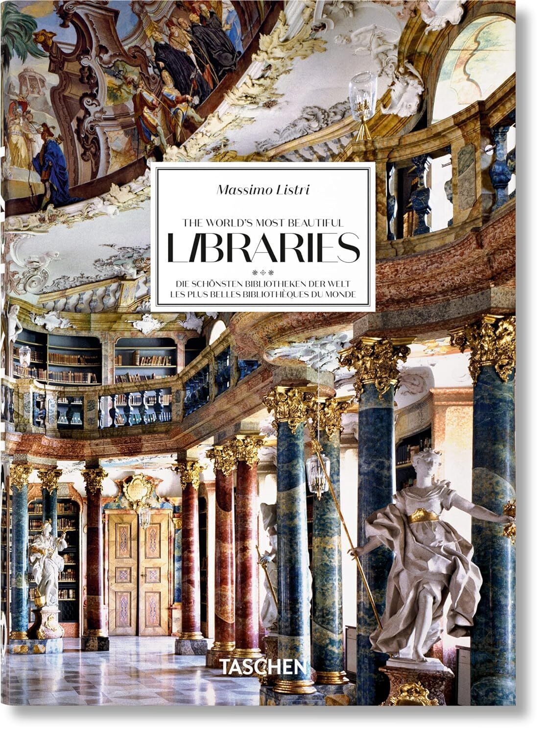 Massimo Listri. The World s Most Beautiful Libraries. 40th Ed.