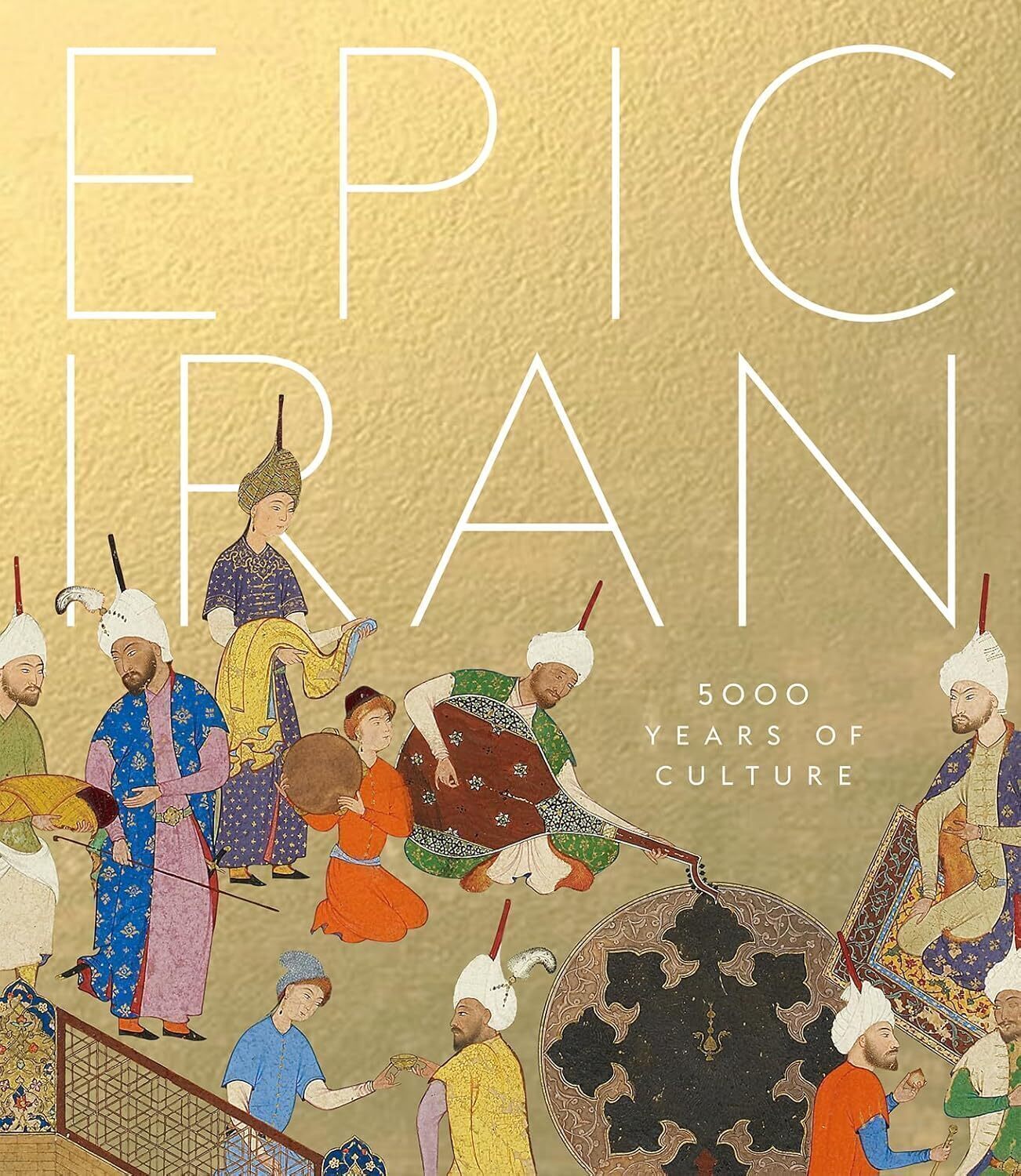 Epic Iran: 5000 Years of Culture
