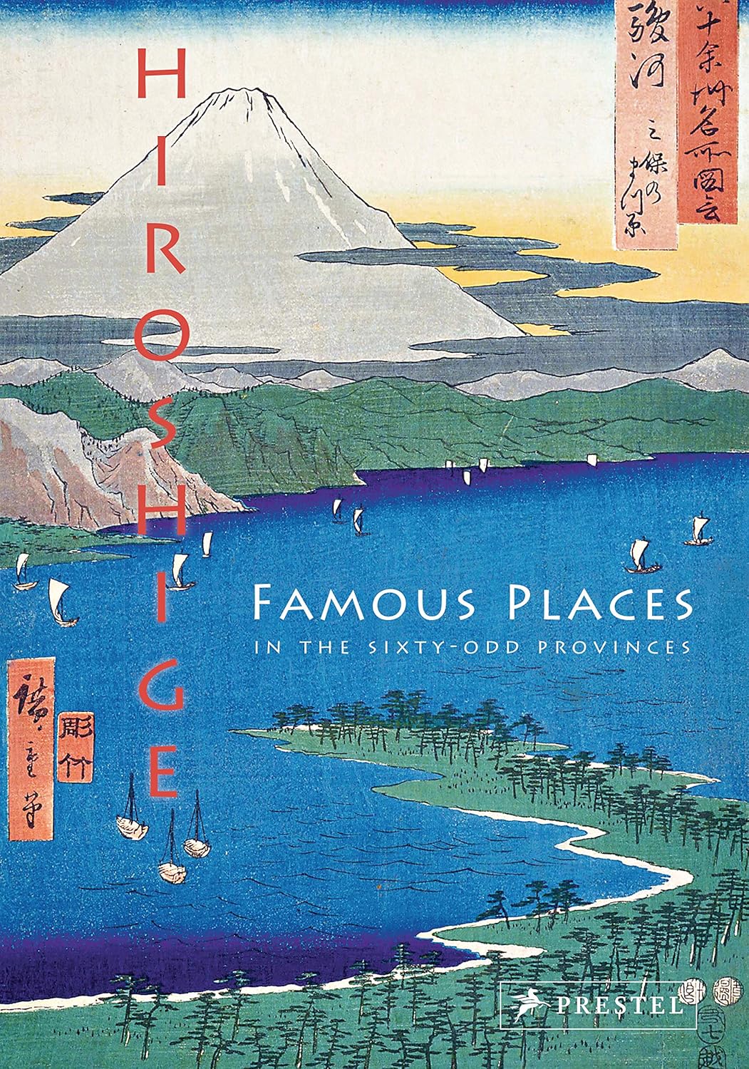 Hiroshige: Famous Views of the Sixty-odd Provinces