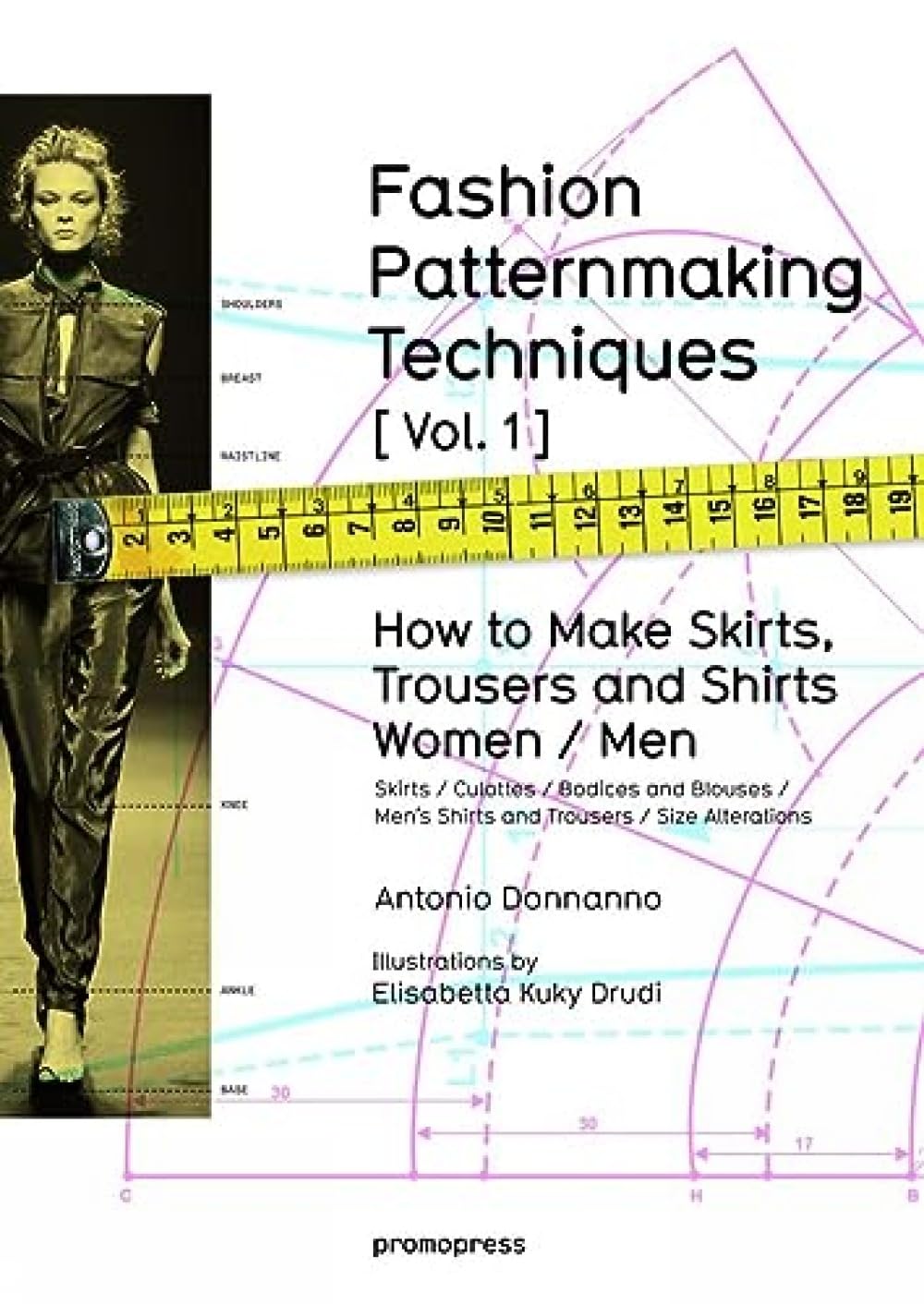 Fashion Patternmaking Techniques. [ Vol. 1