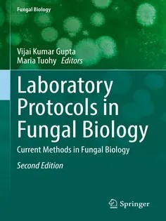 Laboratory Protocols in Fungal Biology: Current Methods in Fungal Biology