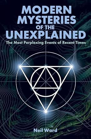 Modern Mysteries of the Unexplained