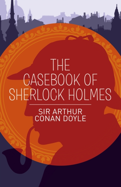 The Casebook of Sherlock Holmes