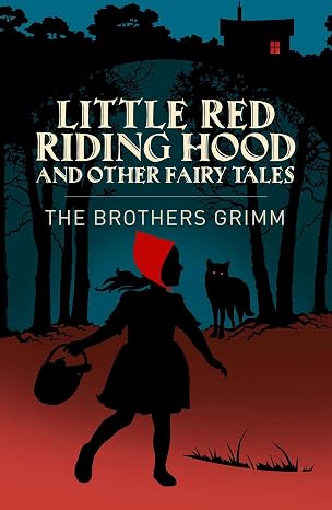 Little Red Riding Hood & Other Grimm’s Fairy Tales