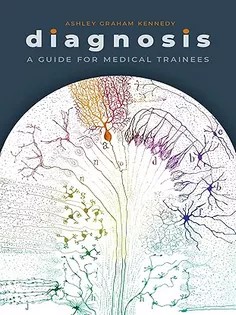 Diagnosis: A Guide for Medical Trainees