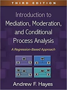 Introduction to Mediation, Moderation, and Conditional Process Analysis