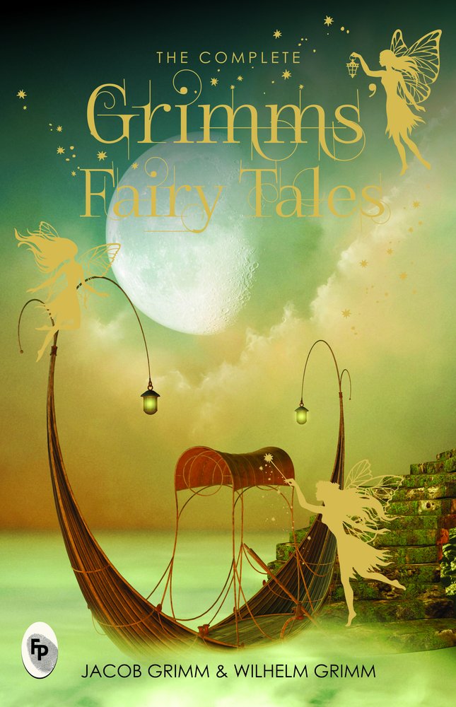 The Complete Grimm’s Fairy Tales