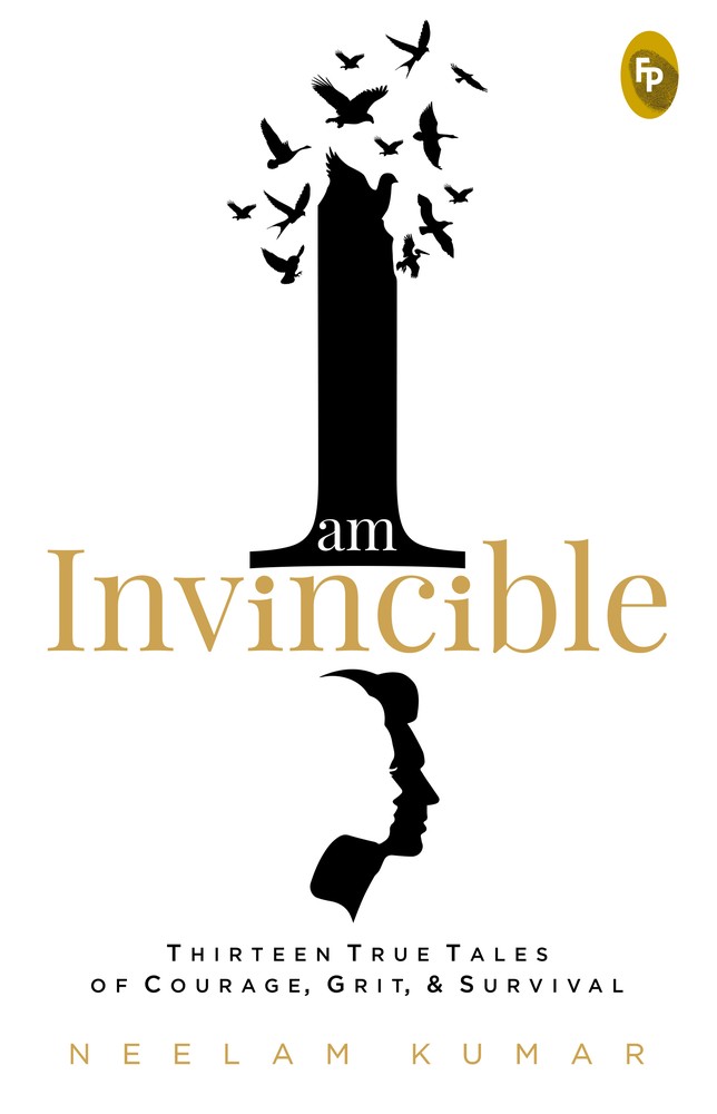 I Am Invincible Thirteen True Tales of Courage