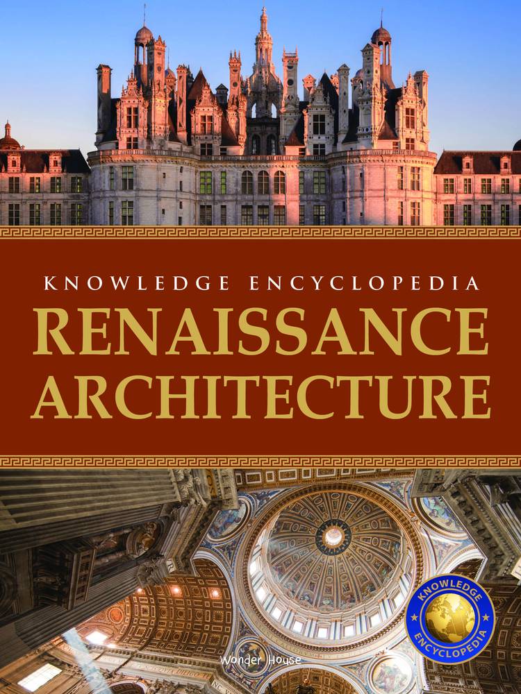 Art & Architecture – Renaissance Architecture : Knowledge Encyclopedia For Children