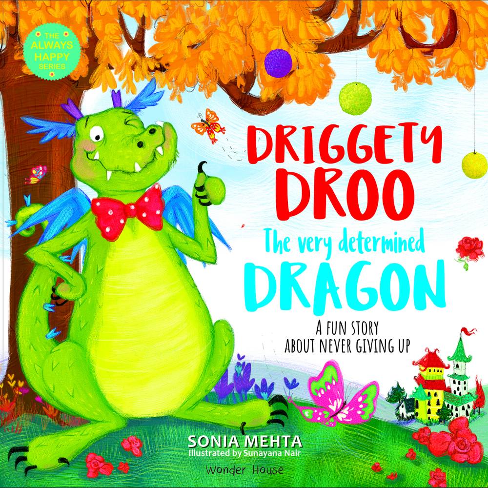 Driggety Droo The Very Determined Dragon a Fun Story About Never Giving Up