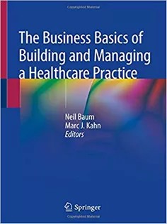 The Business Basics of Building and Managing A Healthcare Practice
