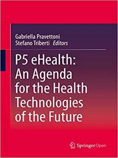 P5 eHealth: An Agenda for the Health Technologies of the Future