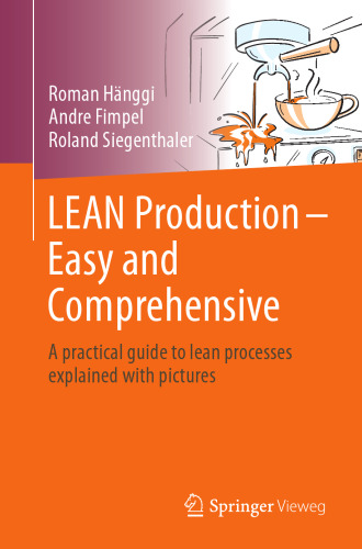 LEAN Production – Easy and Comprehensive: A practical guide to lean processes explained with pictures
