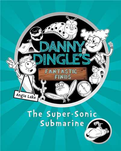 The Super-Sonic Submarine (Danny Dingles Fantastic Finds)