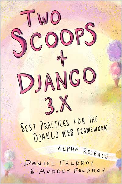 Two Scoops of Django 3.x