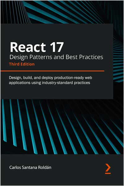 React 17 Design Patterns and Best Practices