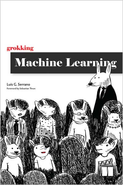 Grokking Machine Learning