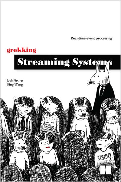 Grokking Streaming Systems