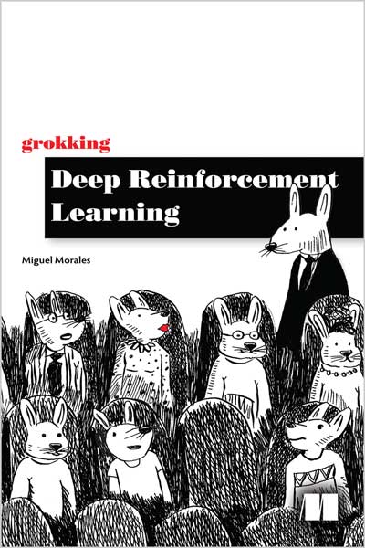 Grokking Deep Reinforcement Learning