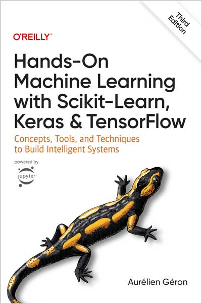 Hands-On Machine Learning with Scikit-Learn, Keras, and TensorFlow