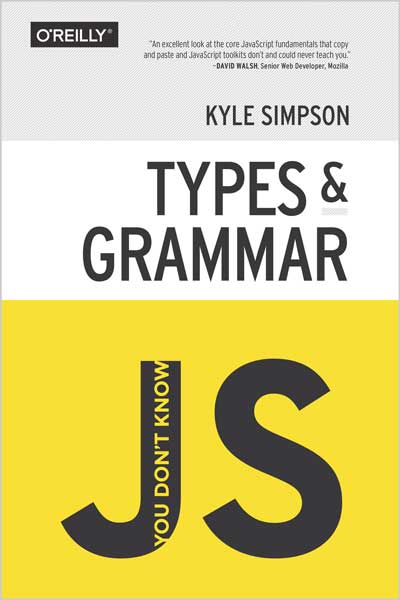 You Don't Know JS: Types & Grammar