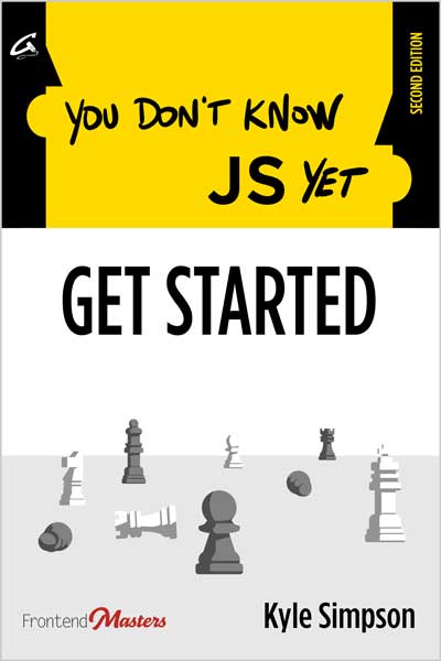 You Don't Know JS Yet: Get Started