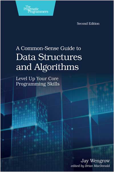 A Common-Sense Guide to Data Structures and Algorithms