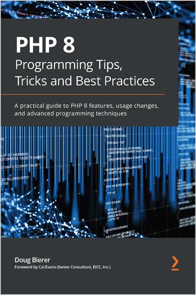 PHP 8 Programming Tips, Tricks and Best Practices