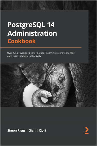 PostgreSQL 14 Administration Cookbook
