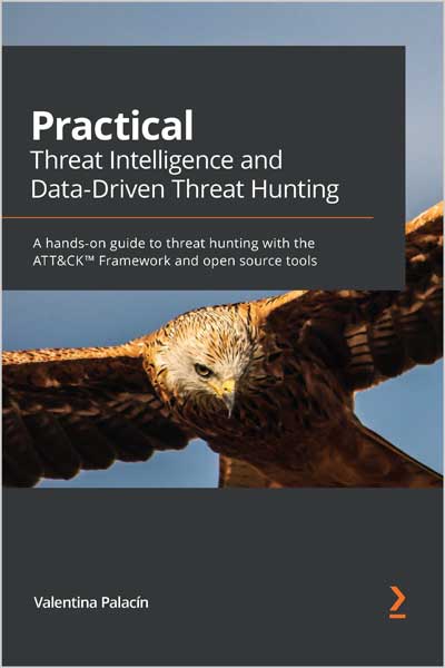Practical Threat Intelligence and Data-Driven Threat Hunting
