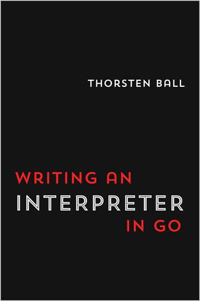 Writing An Interpreter In Go