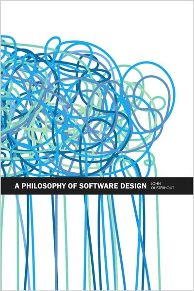 A Philosophy of Software Design