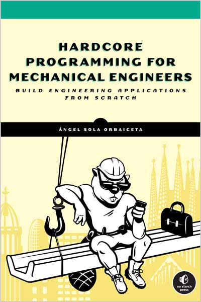 Hardcore Programming for Mechanical Engineers