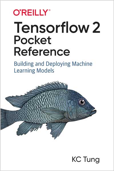 TensorFlow 2 Pocket Reference