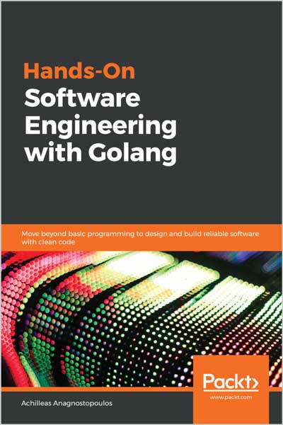 Hands-On Software Engineering with Golang