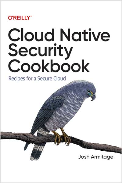 Cloud Native Security Cookbook