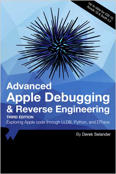 Advanced Apple Debugging & Reverse Engineering