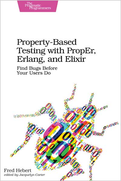 Property-Based Testing with PropEr, Erlang, and Elixir