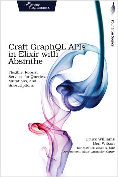 Craft GraphQL APIs in Elixir with Absinthe