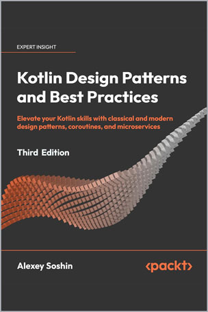 Kotlin Design Patterns and Best Practices