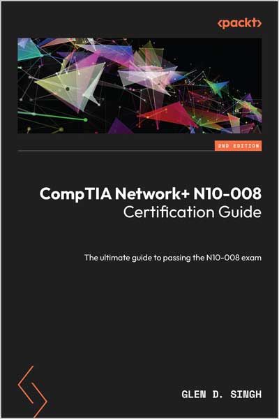 CompTIA Network+ N10-008 Certification Guide