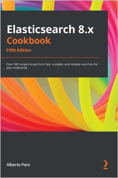 Elasticsearch 8.x Cookbook
