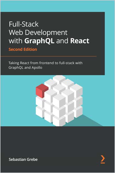Full-Stack Web Development with GraphQL and React