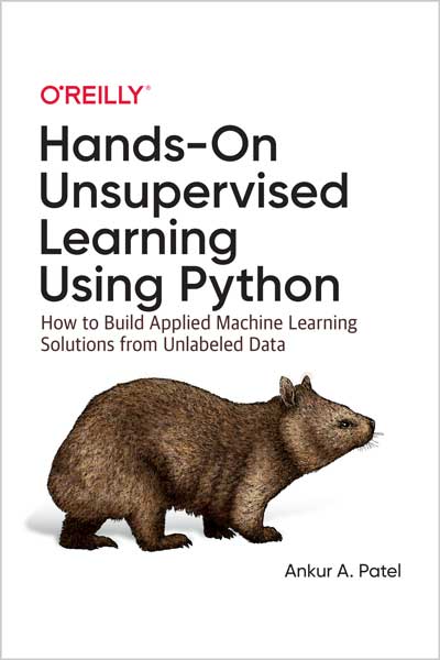 Hands-On Unsupervised Learning Using Python