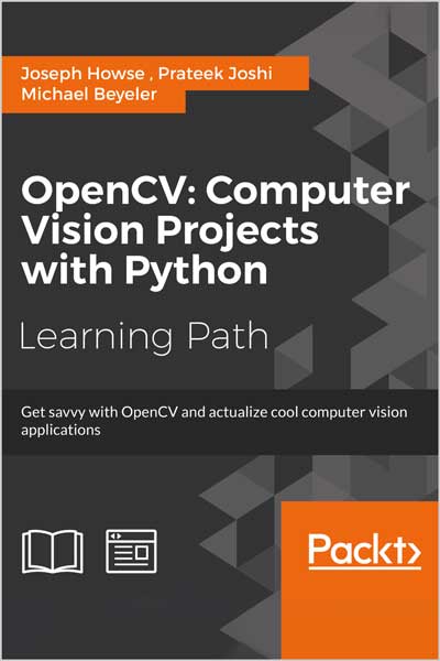 OpenCV: Computer Vision Projects with Python
