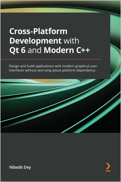 Cross-Platform Development with Qt 6 and Modern C++